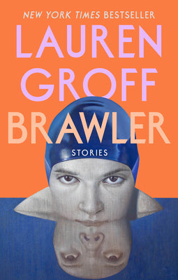 Cover Image for Brawler: Stories -- Lauren Groff, Hardcover