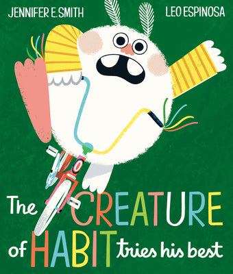 Cover Image for The Creature of Habit Tries His Best -- Jennifer E. Smith, Hardcover