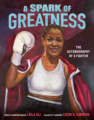 Cover Image for A Spark of Greatness: The Autobiography of a Fighter -- Laila Ali, Hardcover