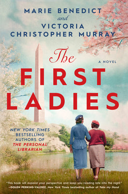 The First Ladies -- Marie Benedict, Hardcover