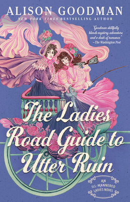 Cover Image for The Ladies Road Guide to Utter Ruin -- Alison Goodman, Paperback