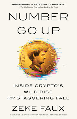 Cover Image for Number Go Up: Inside Crypto's Wild Rise and Staggering Fall -- Zeke Faux, Paperback