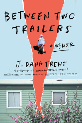 Cover Image for Between Two Trailers: A Memoir -- J. Dana Trent, Hardcover