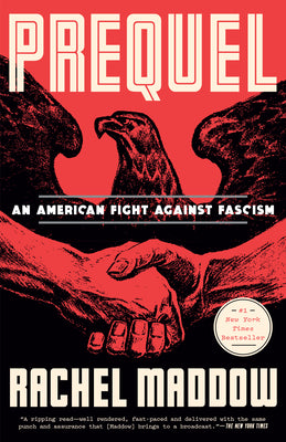 Cover Image for Prequel: An American Fight Against Fascism -- Rachel Maddow, Paperback