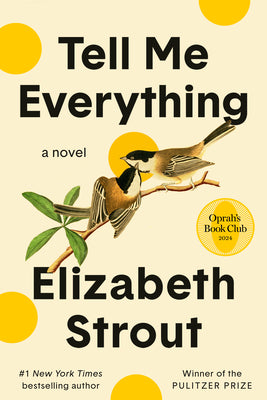 Cover Image for Tell Me Everything: Oprah's Book Club: A Novel -- Elizabeth Strout, Paperback