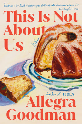 Cover Image for This Is Not about Us: Fiction -- Allegra Goodman, Hardcover