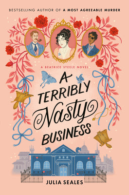 Cover Image for A Terribly Nasty Business: A Beatrice Steele Novel -- Julia Seales, Hardcover
