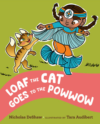 Cover Image for Loaf the Cat Goes to the Powwow -- Nicholas Deshaw, Hardcover
