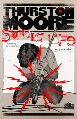 Cover Image for Sonic Life: A Memoir -- Thurston Moore, Paperback