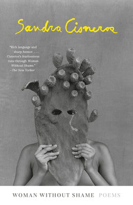 Cover Image for Woman Without Shame: Poems -- Sandra Cisneros, Paperback