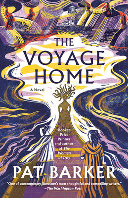 Cover Image for The Voyage Home -- Pat Barker, Paperback