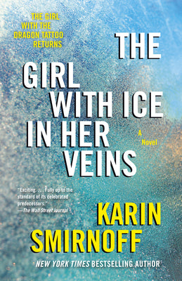 Cover Image for The Girl with Ice in Her Veins: A Lisbeth Salander Novel, Continuing Stieg Larsson's Millennium Series -- Karin Smirnoff, Paperback