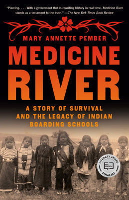Cover Image for Medicine River: A Story of Survival and the Legacy of Indian Boarding Schools -- Mary Annette Pember, Paperback