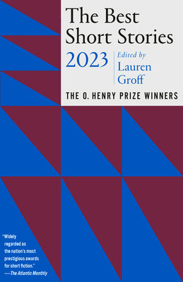 Cover Image for The Best Short Stories 2023: The O. Henry Prize Winners -- Lauren Groff, Paperback