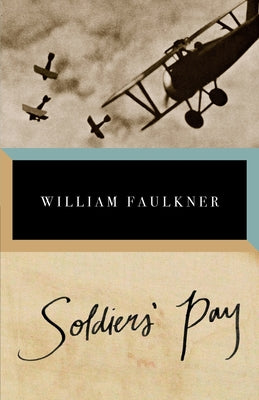Cover Image for Soldiers' Pay -- William Faulkner, Paperback