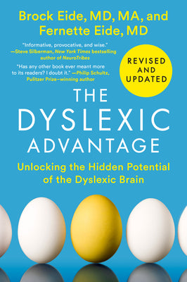 Cover Image for The Dyslexic Advantage (Revised and Updated): Unlocking the Hidden Potential of the Dyslexic Brain -- Brock L. Eide, Paperback