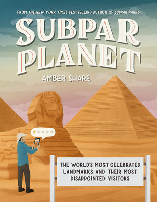 Cover Image for Subpar Planet: The World's Most Celebrated Landmarks and Their Most Disappointed Visitors -- Amber Share, Hardcover
