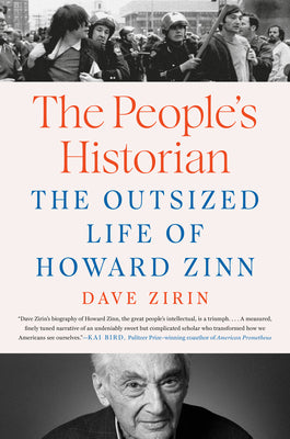 Cover Image for The People's Historian: The Outsized Life of Howard Zinn -- Dave Zirin, Hardcover