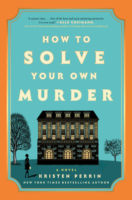 Cover Image for How to Solve Your Own Murder -- Kristen Perrin, Hardcover
