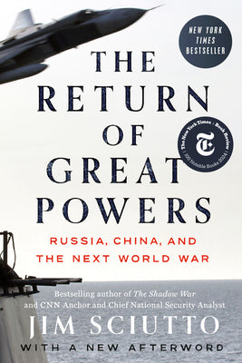 Cover Image for The Return of Great Powers: Russia, China, and the Next World War -- Jim Sciutto, Paperback