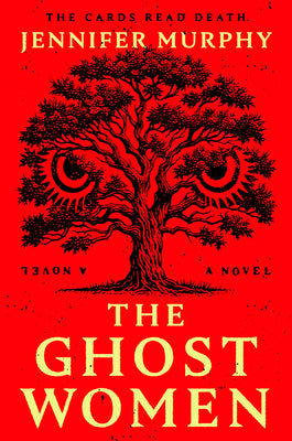 Cover Image for The Ghost Women -- Jennifer Murphy, Hardcover