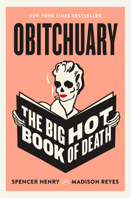 Cover Image for Obitchuary: The Big Hot Book of Death -- Spencer Henry, Hardcover