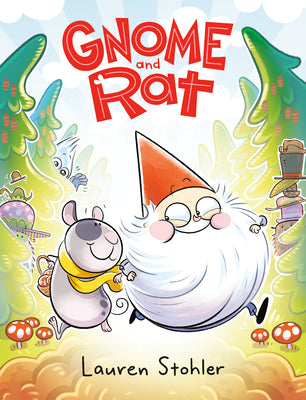 Cover Image for Gnome and Rat: (A Graphic Novel) -- Lauren Stohler, Hardcover