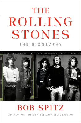Cover Image for The Rolling Stones: The Biography -- Bob Spitz, Hardcover