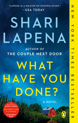 Cover Image for What Have You Done? -- Shari Lapena, Paperback