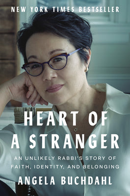 Cover Image for Heart of a Stranger: An Unlikely Rabbi's Story of Faith, Identity, and Belonging -- Angela Buchdahl, Hardcover
