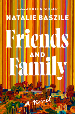 Cover Image for Friends and Family -- Natalie Baszile, Hardcover