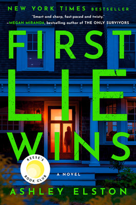 First Lie Wins: Reese's Book Club Pick (a Novel) -- Ashley Elston, Hardcover