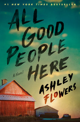 Cover Image for All Good People Here -- Ashley Flowers, Hardcover