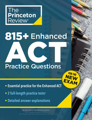 Cover Image for 815+ Enhanced ACT Practice Questions: Extra Drills & Prep for the New ACT Exam -- The Princeton Review, Paperback