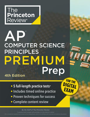 Cover Image for Princeton Review AP Computer Science Principles Premium Prep, 4th Edition: 5 Practice Tests + Digital Practice Online + Content Review -- The Princeton Review, Paperback