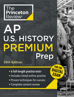 Cover Image for Princeton Review AP U.S. History Premium Prep, 25th Edition: 6 Practice Tests + Digital Practice Online + Content Review -- The Princeton Review, Paperback