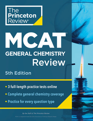 Cover Image for Princeton Review MCAT General Chemistry Review, 5th Edition: Complete Content Prep + Practice Tests -- The Princeton Review, Paperback