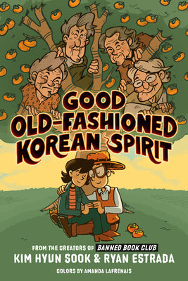 Cover Image for Good Old-Fashioned Korean Spirit: A Graphic Novel -- Kim Hyun Sook, Hardcover