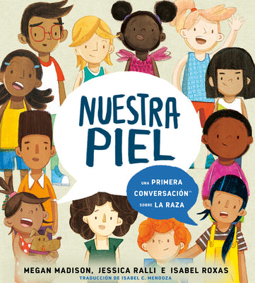 Cover Image for Nuestra Piel: Una Primera Conversación Sobre La Raza -- Megan Madison, Hardcover
