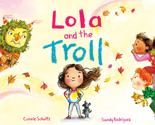 Cover Image for Lola and the Troll -- Connie Schultz, Hardcover