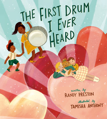 Cover Image for The First Drum I Ever Heard -- Randy Preston, Hardcover