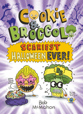 Cover Image for Cookie & Broccoli: Scariest Halloween Ever!: A Graphic Novel -- Bob McMahon, Hardcover