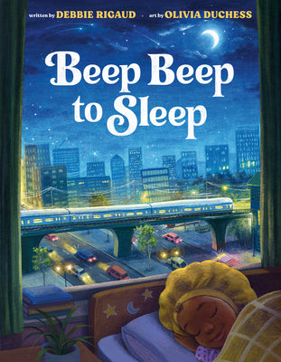 Cover Image for Beep Beep to Sleep -- Debbie Rigaud, Hardcover