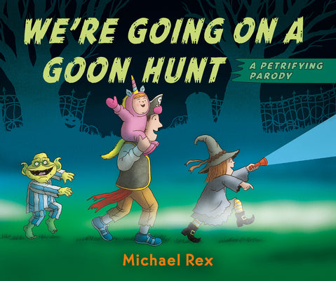 Cover Image for We're Going on a Goon Hunt -- Michael Rex, Board Book
