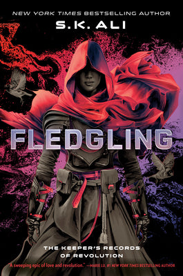 Cover Image for Fledgling: The Keeper's Records of Revolution -- S. K. Ali, Hardcover