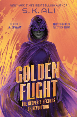 Cover Image for Golden Flight: The Keeper's Records of Revolution -- S. K. Ali, Hardcover