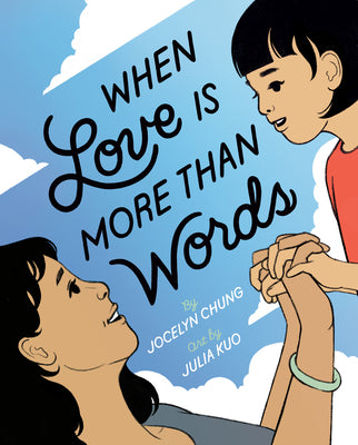 Cover Image for When Love Is More Than Words -- Jocelyn Chung, Hardcover