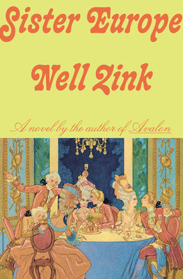 Cover Image for Sister Europe -- Nell Zink, Hardcover