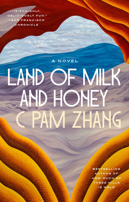 Cover Image for Land of Milk and Honey -- C. Pam Zhang, Paperback