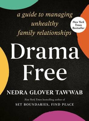 Cover Image for Drama Free: A Guide to Managing Unhealthy Family Relationships -- Nedra Glover Tawwab, Hardcover